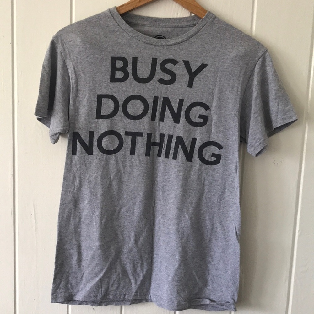 Busy Doing Nothing Tshirt Size Small